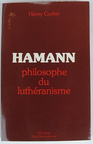 Hamann, philosophe du luthéranisme Hamann, philosophe du luthéranisme