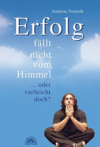 Download Erfolg fällt nicht vom Himmel. ... oder vielleicht doch? Download Erfolg fällt nicht vom Himmel. ... oder vielleicht doch?