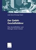 Image de Der GmbH-Geschäftsführer: Was Geschäftsführer und Manager wissen müssen (German Edition): Was M