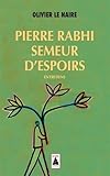Pierre Rabhi, semeur d'espoirs : Entretiens