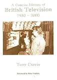 Image de A Concise History of British Television, 1930-2000
