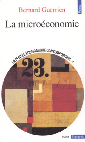 LA MICROECONOMIE. Tome 1, la pensée économique contemporaine LA MICROECONOMIE. Tome 1, la pensée économique contemporaine