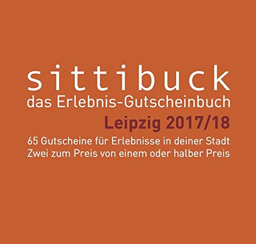 Download Das Leipzig - Geschenk: sittibuck 2 für 1 Erlebnis - Gutscheine 2017/18: sittibuck Leipzig 2017/18