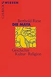 Image de Die Maya: Geschichte, Kultur, Religion (Beck'sche Reihe)