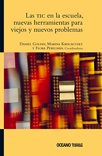 Las TIC en la escuela, nuevas herramientas para viejos y nuevos problemas (ÁGORA)