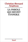 Image de La parole qui devint Evangile : L'Evangile, ses rédacteurs, son auteur