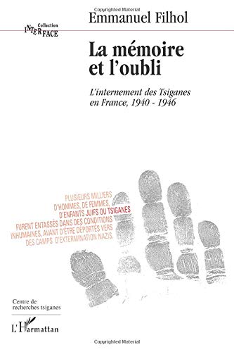 Download La mémoire et l'oubli : L'internement des Tsiganes en France, 1940-1946 Download La mémoire et l'oubli : L'internement des Tsiganes en France, 1940-1946