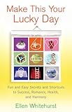 Image de Make This Your Lucky Day: Fun and Easy Secrets and Shortcuts to Success, Romance, Health, and Harmony