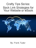 Back Link Strategies for Your Website or eBook (Crafty Tips) (English Edition) by 