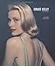 Grace Kelly: A Life in Pictures by Pierre-Henri Verlhac