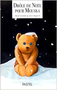 Amazon.fr - Drôle de Noël pour Mouska - Marie Ghislain, Gert Bogaerts