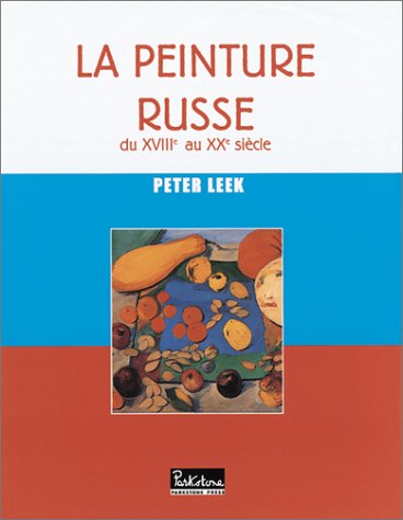 La Peinture russe du XVIIIe au XXe siècle La Peinture russe du XVIIIe au XXe siècle
