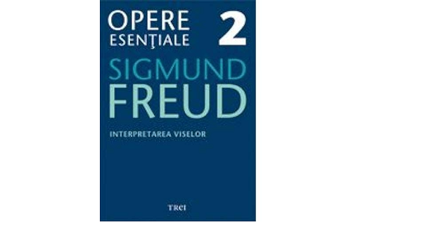 Freud Esentiale 2 Interpretarea Viselor Amazon De Sigmund Freud Fremdsprachige Bucher