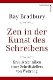Zen in der Kunst des Schreibens - Kreativtechniken eines Schriftstellers von Weltrang by 