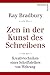Zen in der Kunst des Schreibens - Kreativtechniken eines Schriftstellers von Weltrang by 