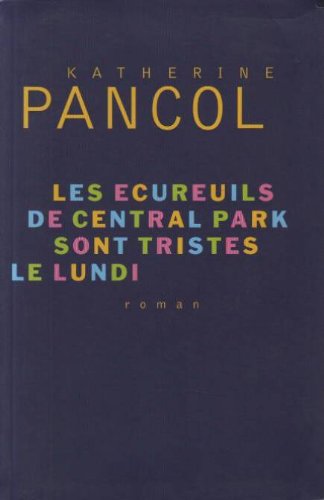 couverture de : Les &eacute;cureuils de Central Park sont tristes le lundi