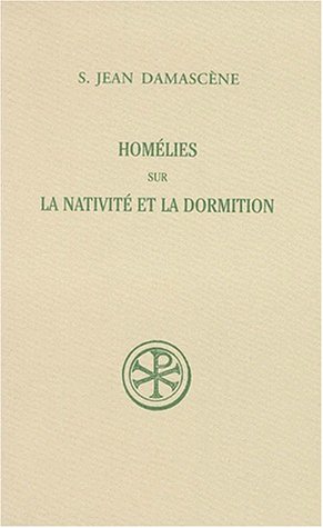 Homélies sur la nativité et la dormition Homélies sur la nativité et la dormition
