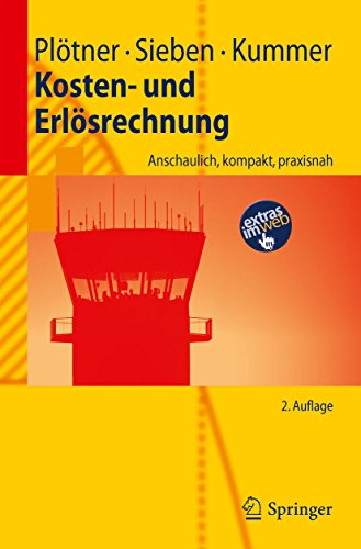 Download Kosten- und Erlösrechnung: Anschaulich, kompakt, praxisnah (Springer-Lehrbuch) Download Kosten- und Erlösrechnung: Anschaulich, kompakt, praxisnah (Springer-Lehrbuch)