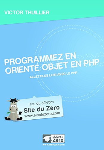 Programmez en orienté objet en PHP Programmez en orienté objet en PHP