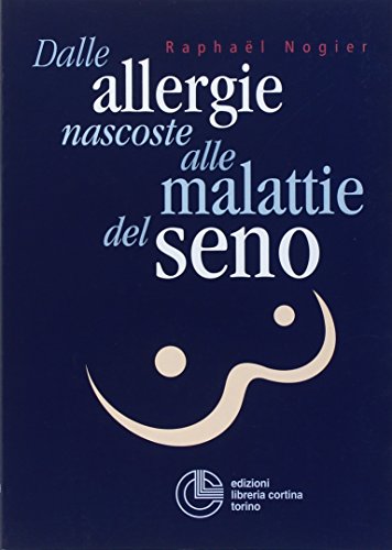 Dalle allergie nascoste alle malattie del seno
