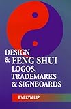 The Design & Feing Shui of Logos, Trademarks & Signboards by