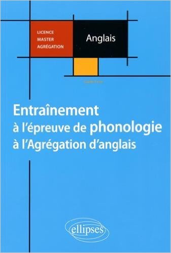 Entraînement à l'Épreuve de Phonologie à l'Agrégation d'Anglais de Gaëlle Ferré ( 18 août 2015 )