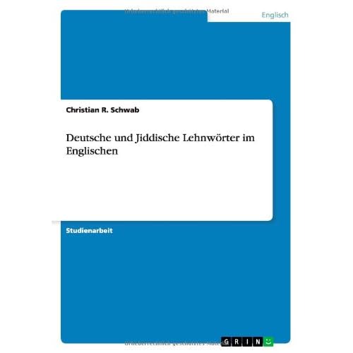 [PDF] Download Deutsche und Jiddische Lehnwörter im Englischen Kostenlos