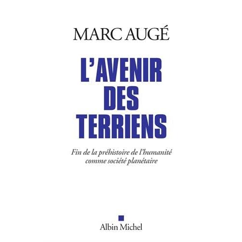 L'avenir des terriens : Fin de la préhistoire de l'humanité comme société planétaire