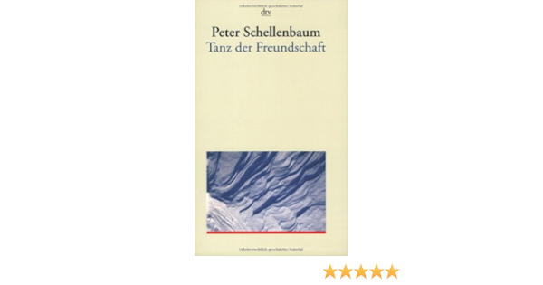 Tanz Der Freundschaft Dtv Fortsetzungsnummer 0 Band 35067 Amazon De Schellenbaum Peter Bucher