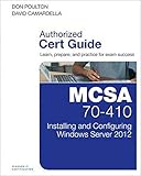 MCSA 70-410 Cert Guide R2: Installing and Configuring Windows Server 2012 (Cert Guides) by 