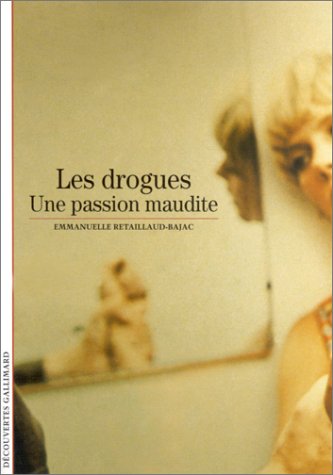 couverture de : Les drogues, une passion maudite