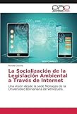 internet satelital venezuela precio  La Socialización de la Legislación Ambiental a Través de Internet: Una visión desde la sede Monagas de la Universidad Bolivariana de Venezuela.
