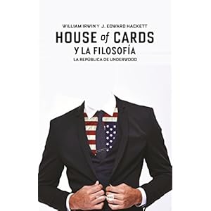 House of Cards y la filosofía (Vamos en Serie)