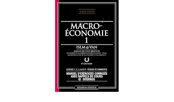 Amazon Fr Macroeconomie 1 Modele Islm Van Manuel D Exercices Corriges Avec Rappels De Cours Interros Piller Alain Arthuis Jean Livres