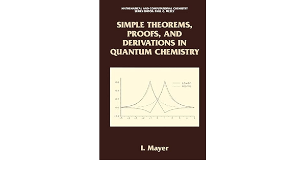 Simple Theorems Proofs And Derivations In Quantum Chemistry Mathematical And Computational Chemistry Amazon De Mayer Istvan Fremdsprachige Bucher