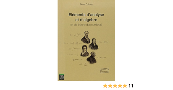 Amazon Fr Elements D Analyse Et D Algebre Et De Theorie Des Nombres Pierre Colmez Livres