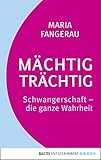 Cover zum Buch Mächtig trächtig: Schwangerschaft: Di...
