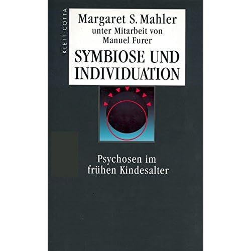 [PDF] Symbiose und Individuation: Psychosen im frühen Kindesalter. (Standardwerke der Psychoanalyse) KOSTENLOS DOWNLOAD