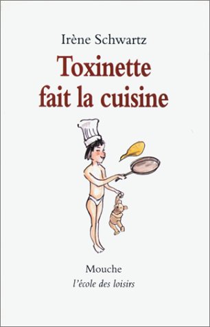 Toxinette fait la cuisine