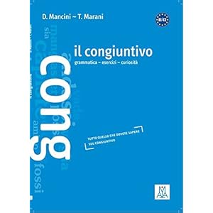 Il congiuntivo: grammatica - esercizi - curiosità