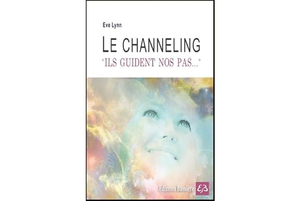 Le channeling - Ils guident nos pas...