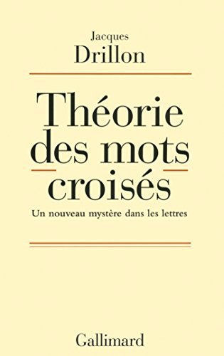 Download Théorie des mots croisés : Un nouveau mystère dans les lettres by Jacques Drillon (2015-11-05) Download Théorie des mots croisés : Un nouveau mystère dans les lettres by Jacques Drillon (2015-11-05)
