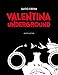 Valentina Underground by 