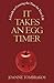 Produktbild It Takes an Egg Timer: A Guide to Creating the Time for Your Life