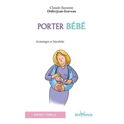 Porter bébé : Avantages et bienfaits Porter bébé : Avantages et bienfaits