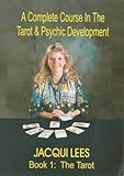 Image de A Complete Course in the Tarot and Psychic Development: The Tarot Bk. 1