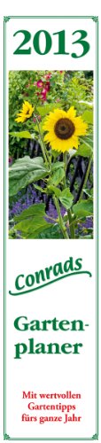 Conrads Gartenplaner, Streifenplaner 2013: Mit wertvollen Gartentipps fürs ganze Jahr