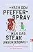 »Nach dem Pfefferspray war das Steak ungenießbar!« by 