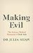 Produktbild Making Evil: The Science Behind Humanity's Dark Side