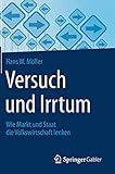 Versuch und Irrtum: Wie Markt und Staat die Volkswirtschaft lenken by Hans W. Möller